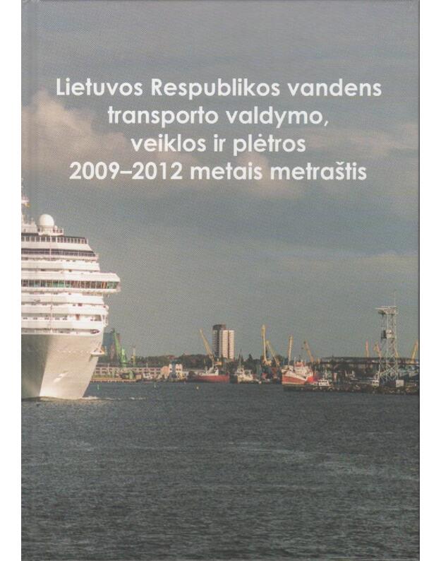 Lietuvos Respublikos vandens transporto valdymo, veiklos ir plėtros 2009-2012 metais metraštis - Darulis Juozas