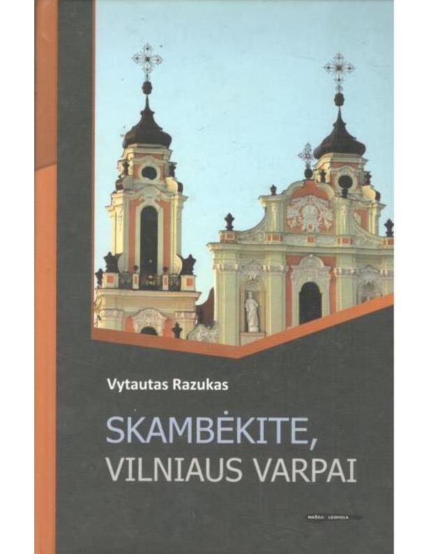 Skambėkite, Vilniaus varpai - Razukas Vytautas