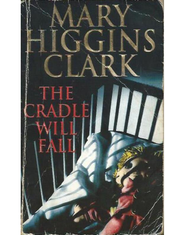The Cradle Will Fall - Clark Mary Higgins