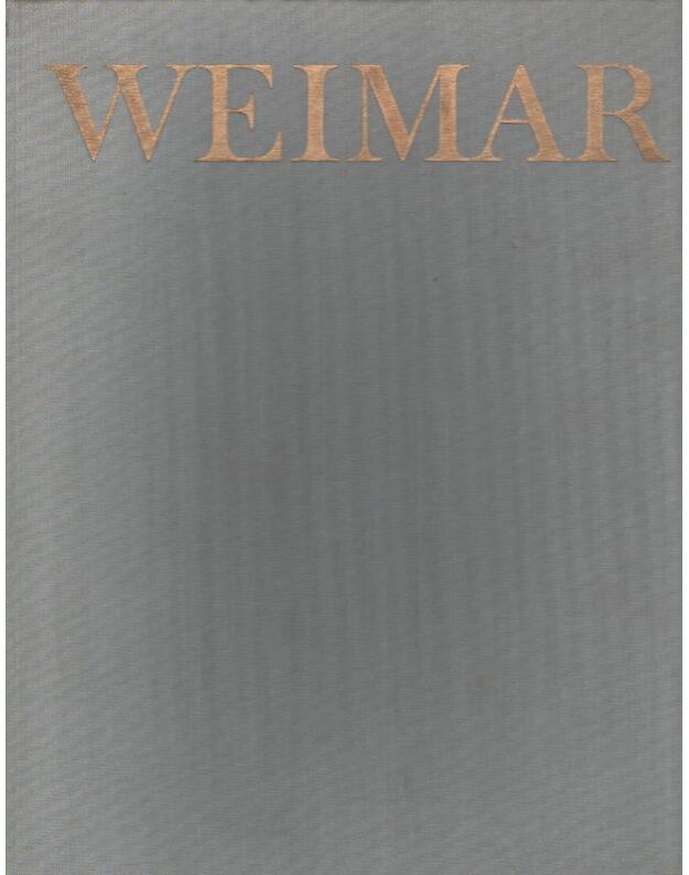 Weimar. Staete lebendiger tradition - text von Theo Piana