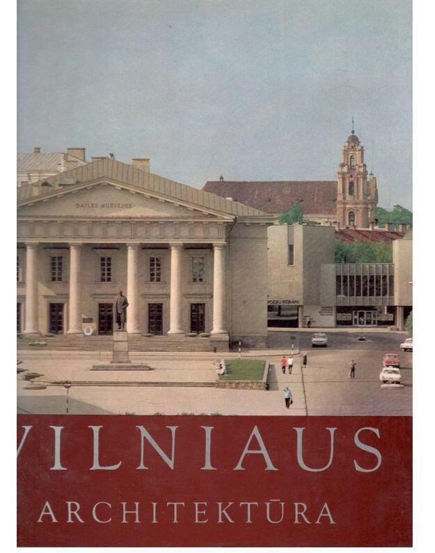Vilniaus architektūra 1978 - parengė R. Gibavičius, red. komisija: V. Čekanauskas, A. Gedminas, P. Gudynas ir kt