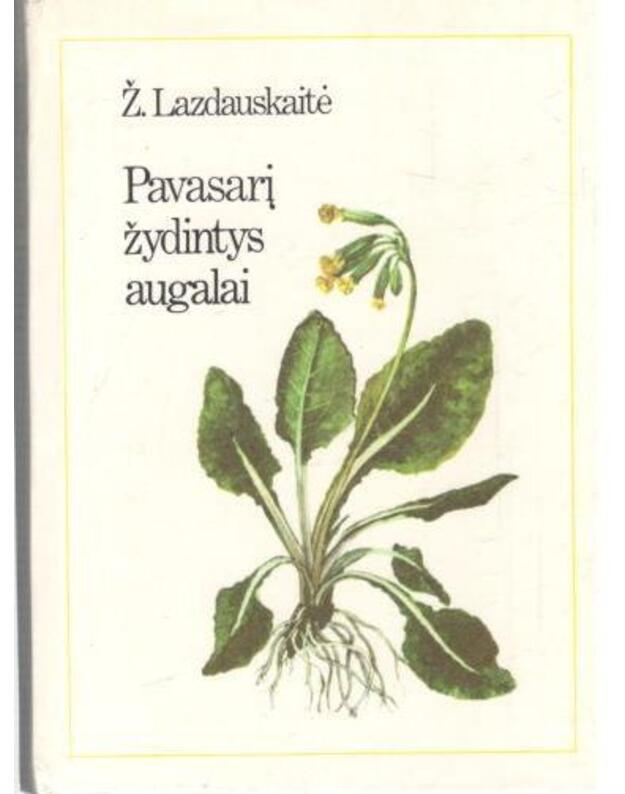Pavasarį žydintys augalai - Lazdauskaitė Ž.