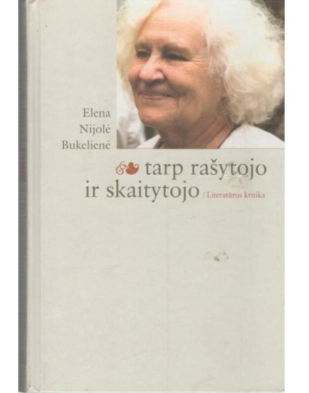 Tarp rašytojo ir skaitytojo: literatūros kritika - Bukelienė Elena Nijolė 