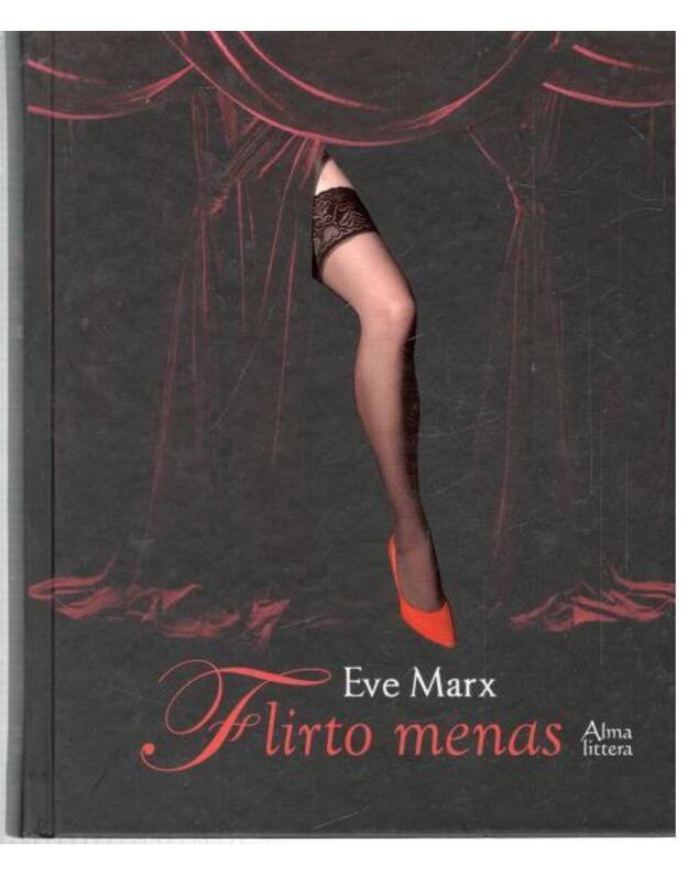 Flirto menas - Marx Eve / iš anglų kalbos vertė Eglė Petrauskaitė
