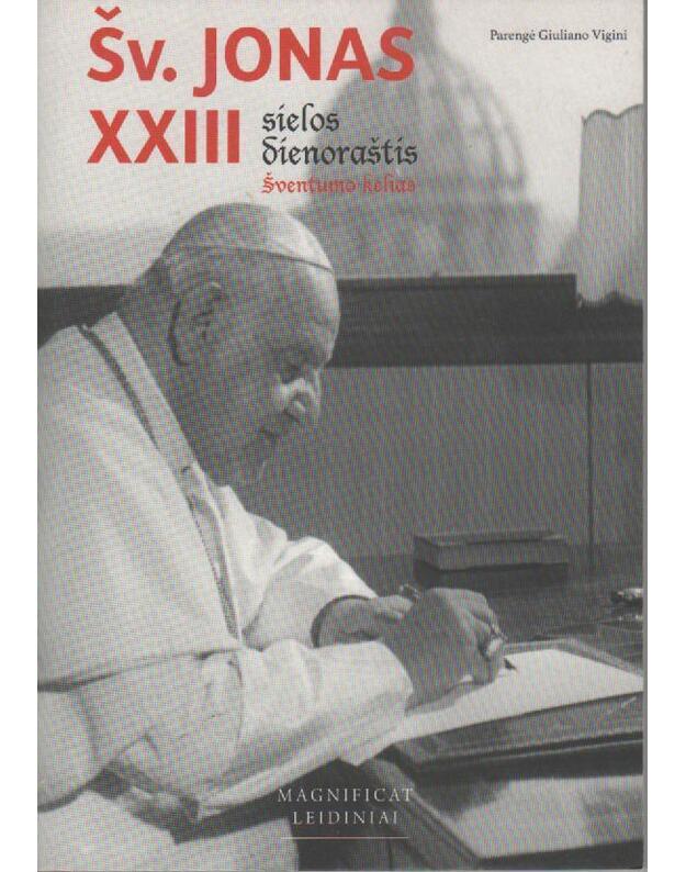 ŠV. JONAS XXIII SIELOS DIENORAŠTIS. ŠVENTUMO KELIAS - Giuliano Vigini