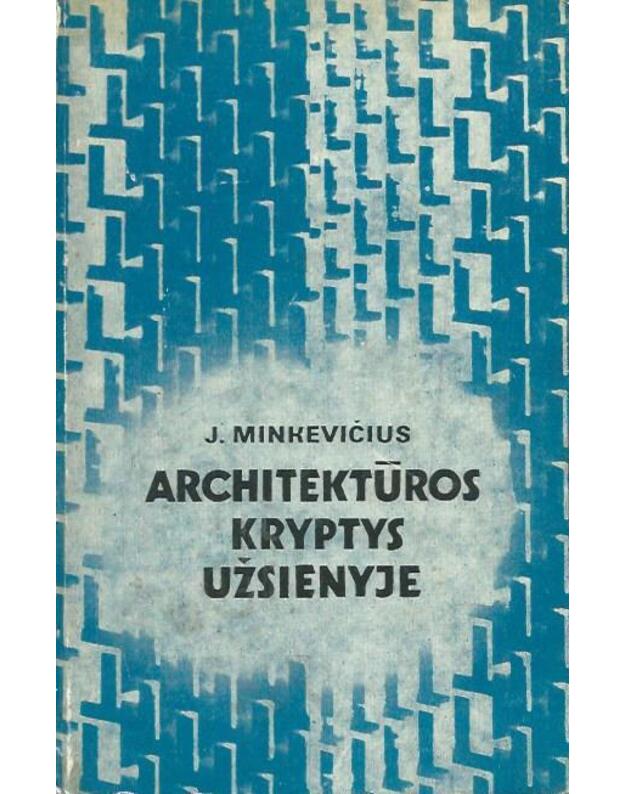 Architektūros kryptys užsienyje - Minkevičius Jonas
