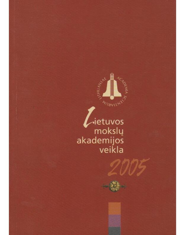Lietuvos mokslų akademijos veikla 2005 - Autorių kolektyvas