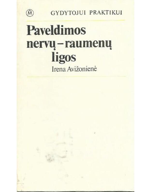 Paveldimos nervų - raumenų ligos / Gydytojui praktikui - Avižonienė Irena