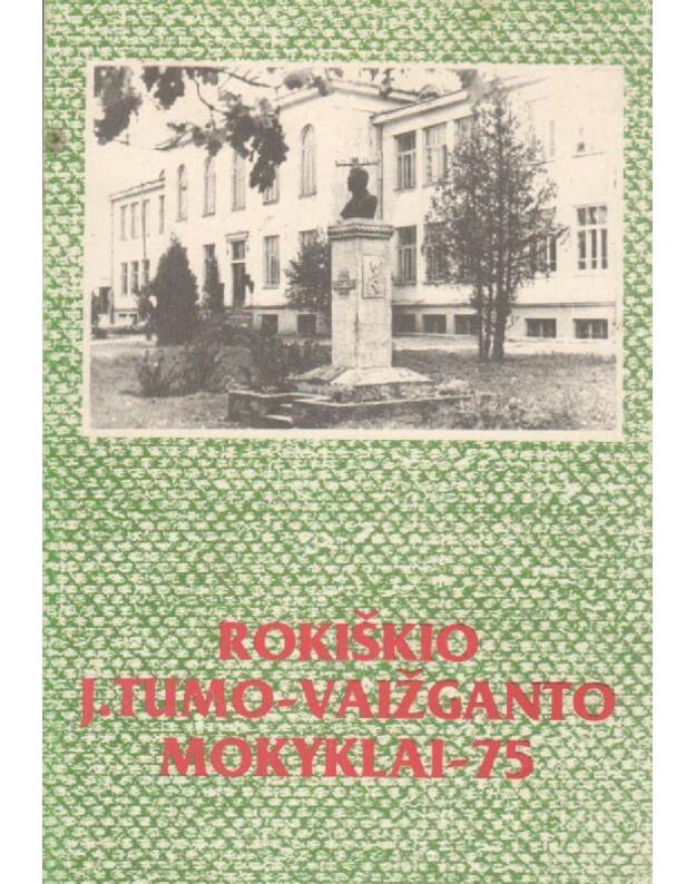 Rokiškio J. Tumo- Vaižganto mokyklai-75 - Rokiškio J. Tumo- Vaižganto mokykla