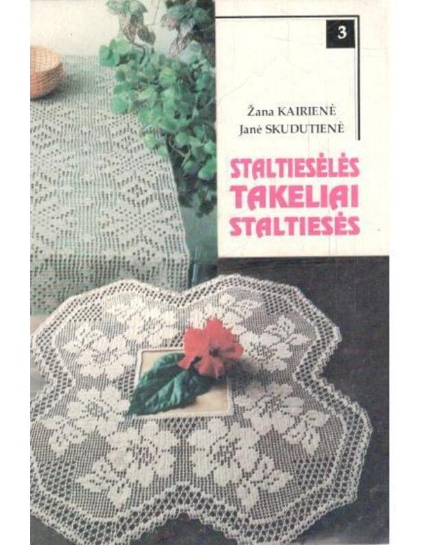 Staltiesėlės, takeliai, staltiesės - Žana Kairienė, Janė Skudutienė