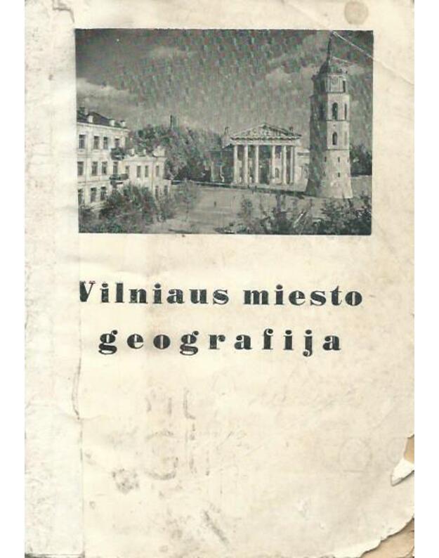 Vilniaus miesto geografija - aut. kolektyvas