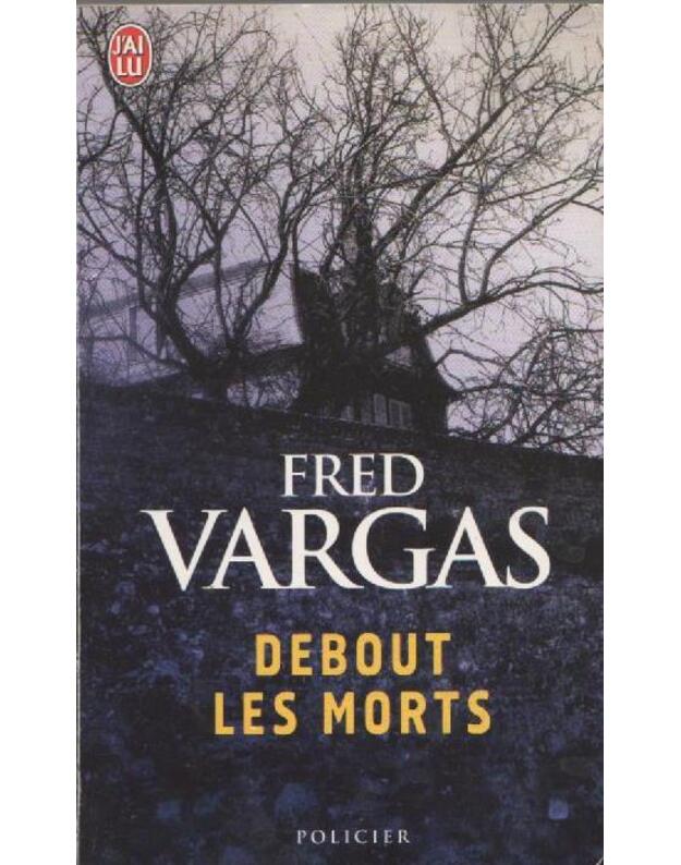 Debout Les Morts - Vargas Fred