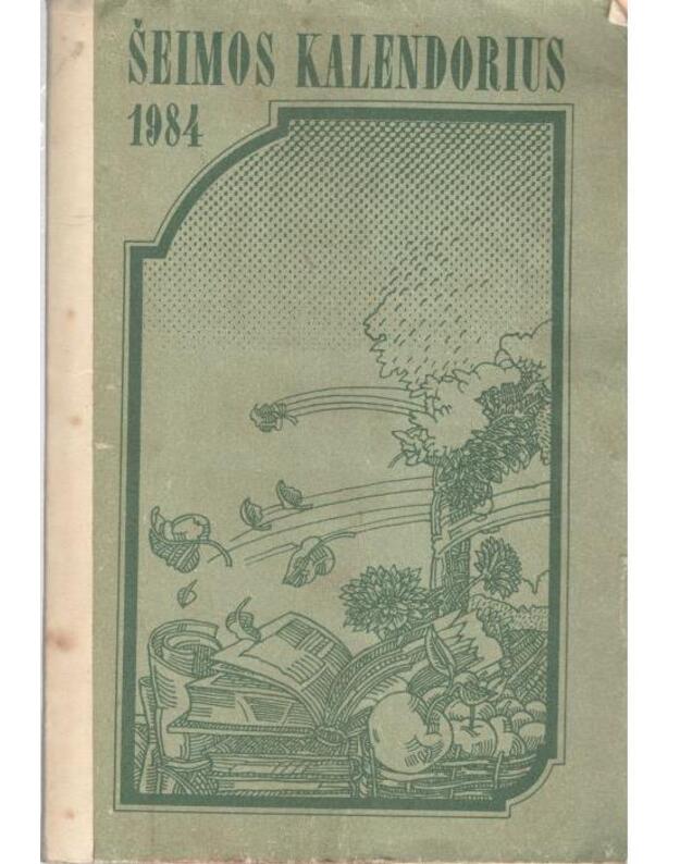 Šeimos kalendorius 1984 - Griciuvienė S., Staskevičienė M., sudarytojos
