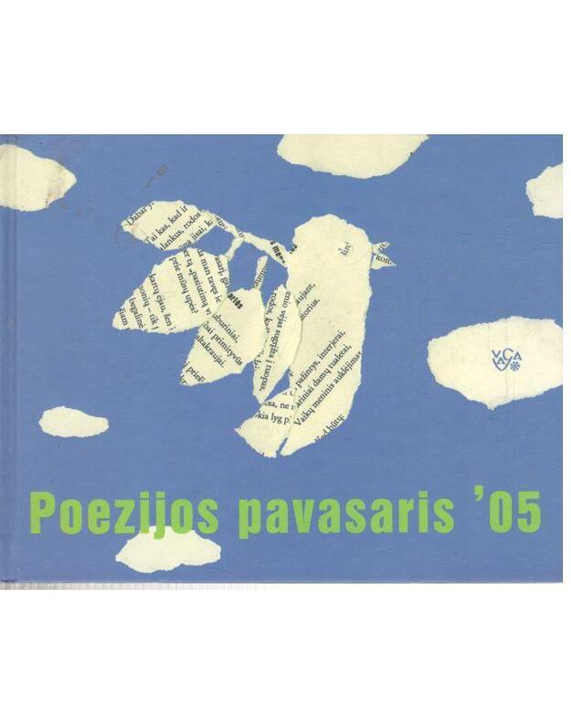 Poezijos pavasaris 2005 - sudarytojai Valdas Kukulas, Laima Masytė