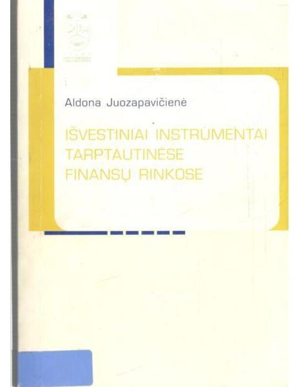 Išvestiniai instrumentai tarptautinės finansų rinkose - Juozapavičienė Aldona