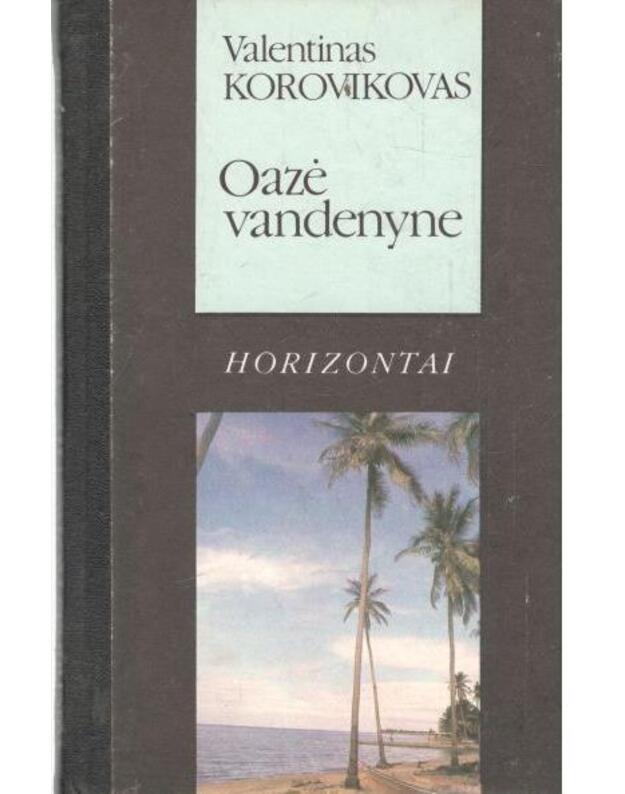 Oazė vandenyne / Horizontai (Kelionė po Seišelių salas) - Valentinas Korovikovas