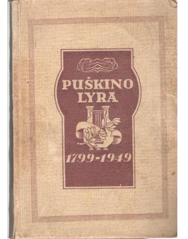 Puškino lyra 1799-1949. Poezijos rinktinė - Puškinas Aleksandras