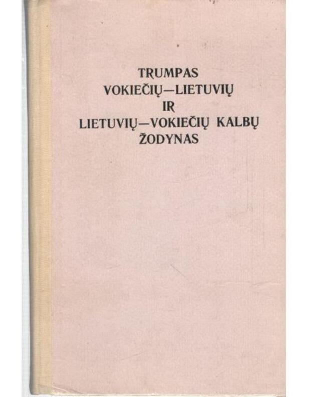 Trumpas vokiečių-lietuvių ir lietuvių- vokiečių kalbų žodynas / 5-as leidimas 1991 - A. Kareckaitė, H. Kazlauskaitė, V. Kazlauskaitė