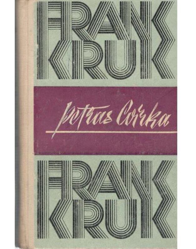 Frank Kruk, arba graborius Pranas Krukelis / 1972 - Cvirka Petras 