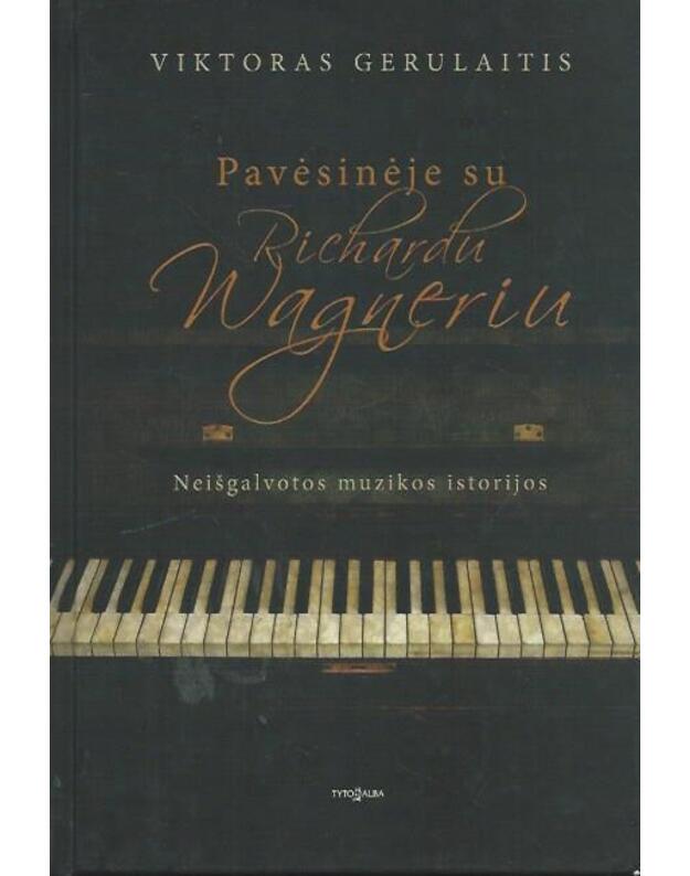 Pavėsinėje su Richardu Wagneriu - Gerulaitis Viktoras