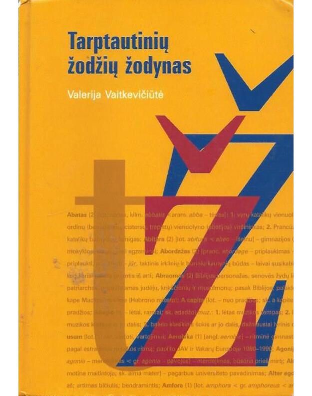 Tarptautinių žodžių žodynas / 3-as pataisytas ir papildytas leidimas 2002 - Vaitkevičiūtė Valerija