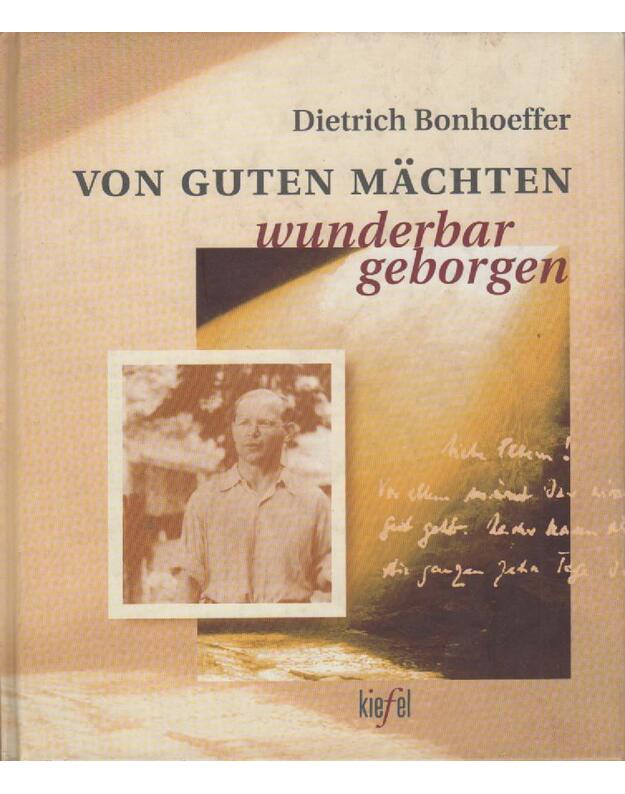 Von guten Machten wunderbar geborgen - Bonhoeffer Dietrich