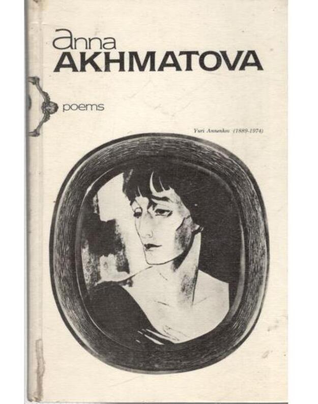 Anna Akhmatova. Poems - Akhmatova Anna / Achmatova Ann