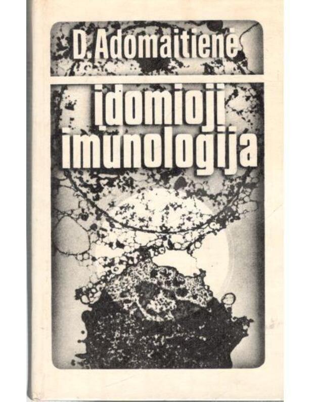 Įdomioji imunologija - Adomaitienė D.