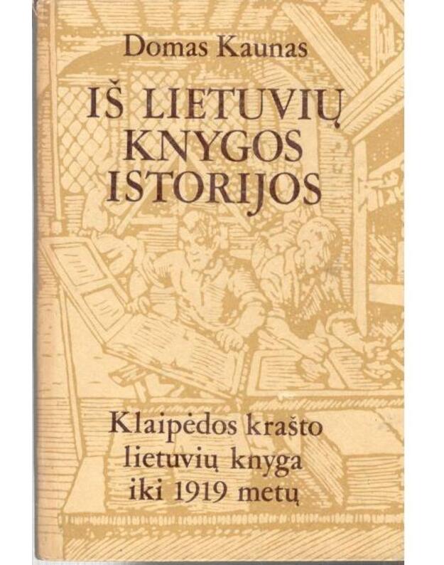Iš lietuvių knygos istorijos: Klaipėdos krašto lietuvių knyga iki 1919 metų - Domas Kaunas