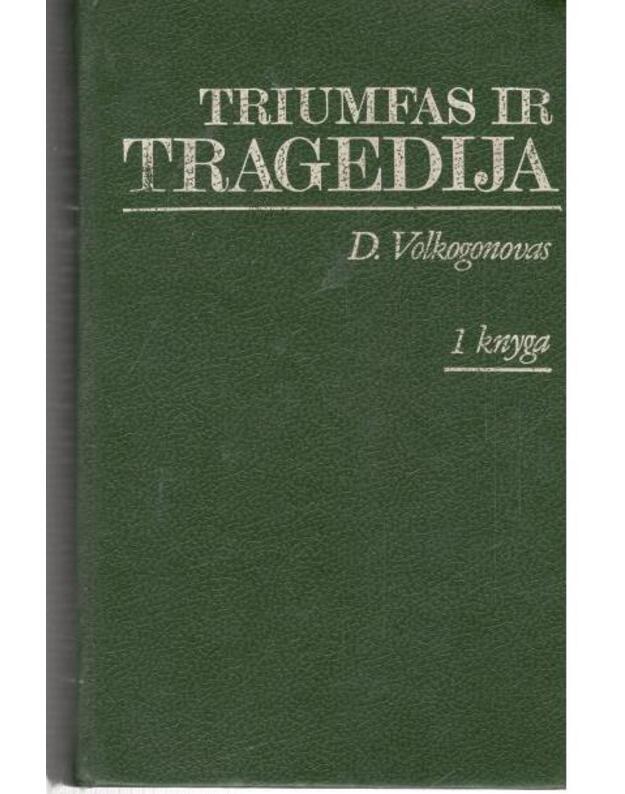 Triumfas ir tragedija, kn. 1-2 - Volkogonovas D.