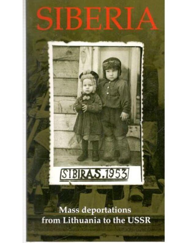 Siberia: Mass deportations from Lithuania to the USSR - Dalia Kuodytė, Rokas Tracevskis