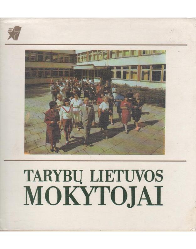 Tarybų Lietuvos mokytojai - Bukauskienė Teresė, sudarytoja