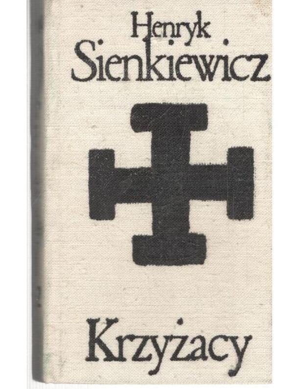 Krzyžacy. Powiešč historicana. T. 1-4 - Sienkiewicz Henryk