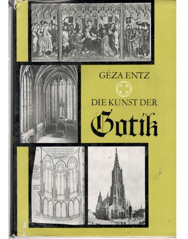 Die Kunst der Gotik - Entz Geza