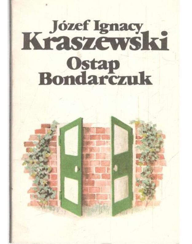 Ostap Bondarczuk - Kraszewski Jozef Ignacy
