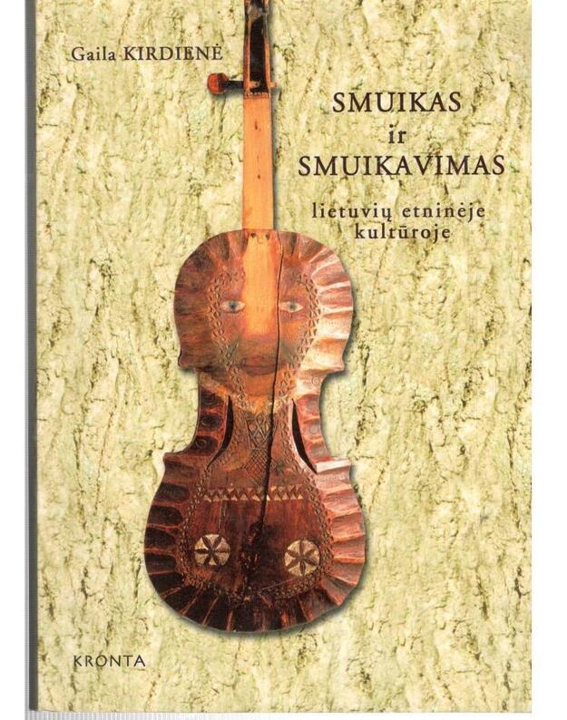 Smuikas ir smuikavimas lietuvių etninėje kultūroje - Kirdienė Gaila