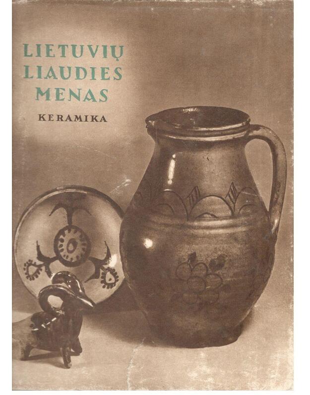 Lietuvių liaudies menas. Keramika / 1959 - paruošė ir sudarė P. Galaunė