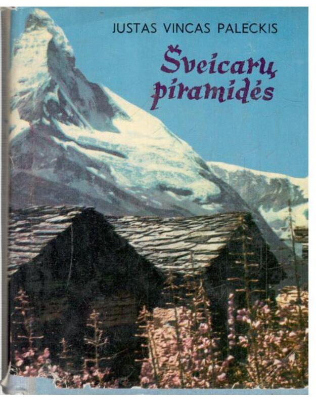 Šveicarų piramidės - Paleckis Justas Vincas 
