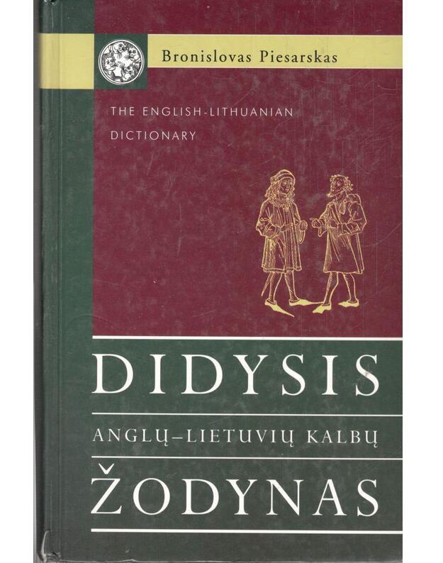 Didysis anglų-lietuvių kalbų žodynas - Bronislovas Piesarskas