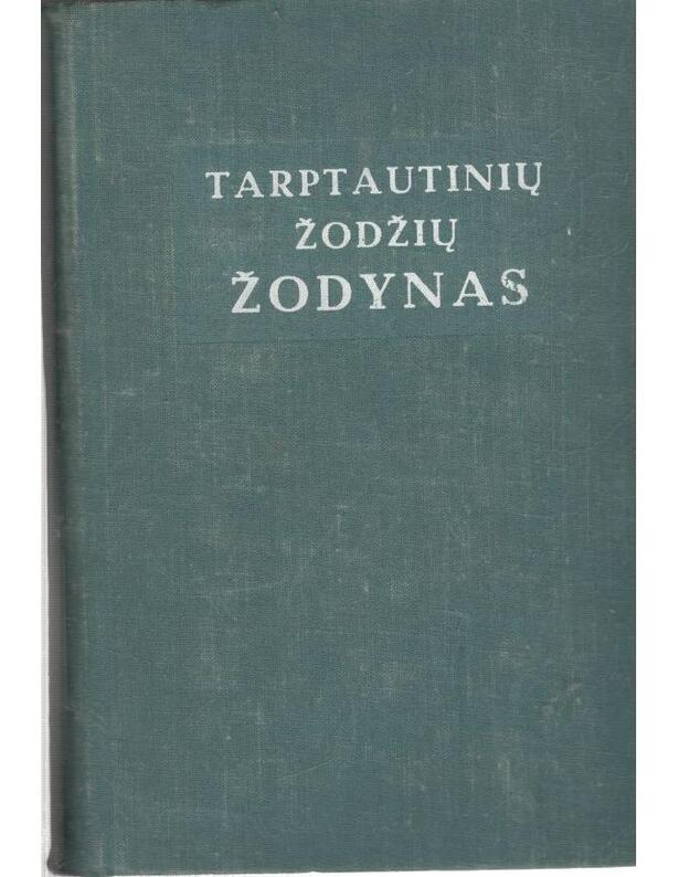 Tarptautinių žodžių žodynas / 1969 - redagavo: I. Liochinas, S. Lokšina, F. Petrovas, L. Šaumianas