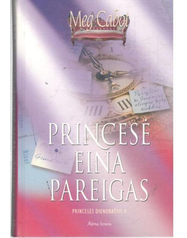 Princesė eina pareigas / Princesės dienoraštis, ketvirtoji knyga - Cabot Meg