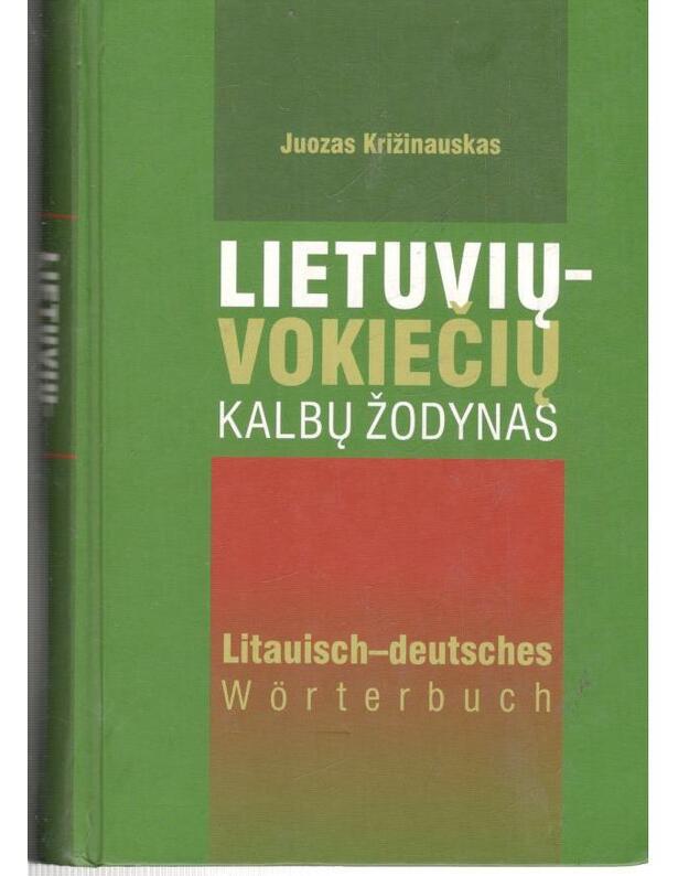 Lietuvių-vokiečių kalbų žodynas / 2004 - Križinauskas Juozas