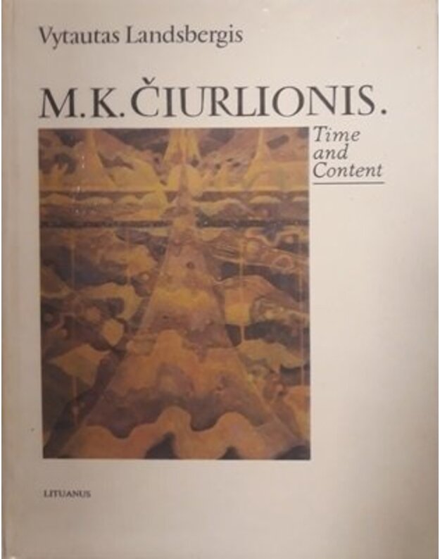 M. K. Čiurlionis. Time and Content - Landsbergis Vytautas