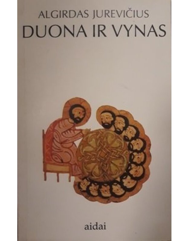 Duona ir vynas - Jurevičius Algirdas