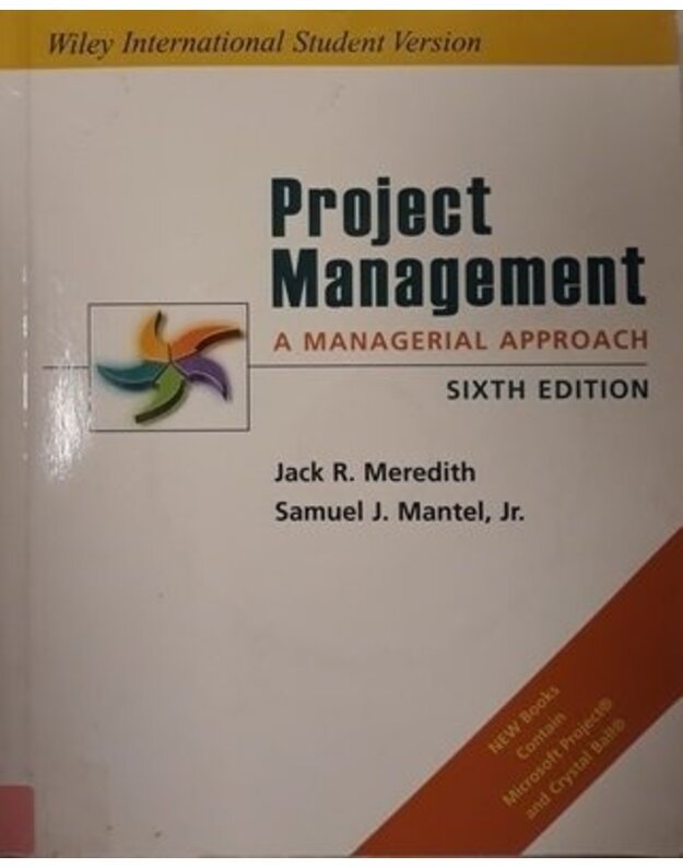 Project Management. A managerial approach - Jack R. Meredith, Samuel J. Mantel, Jr.