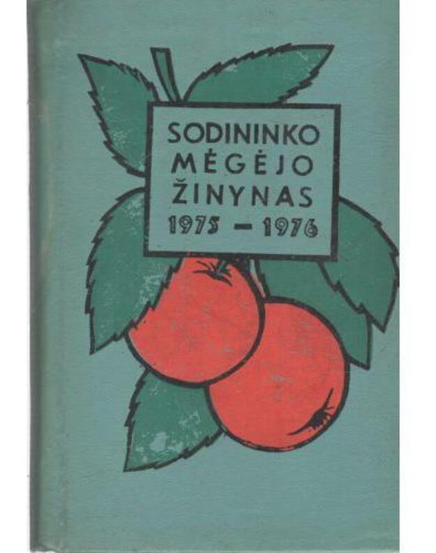 Sodininko mėgėjo žinynas 1975-1976 - sudarė L. Petkevičienė ir A. Puipa