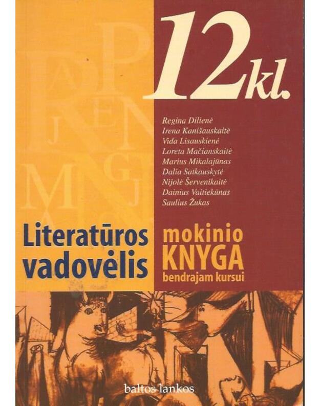 Literatūros vadovėlis 12 kl.: mokinio knyga bendrajam kursui  - R. Dilienė, I. Kanišauskaitė ir kt.