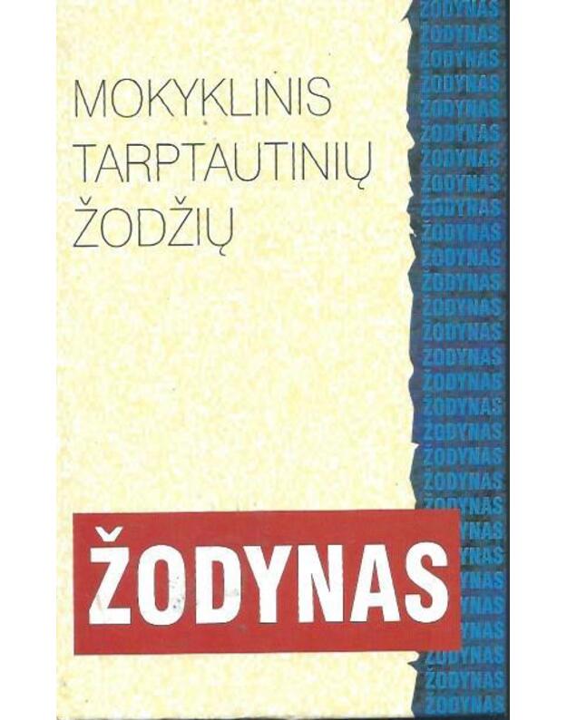 Mokyklinis tarptautinių žodžių žodynas / 1998 - Irena Ermanytė, Ona Kažukauskaitė ir kt.