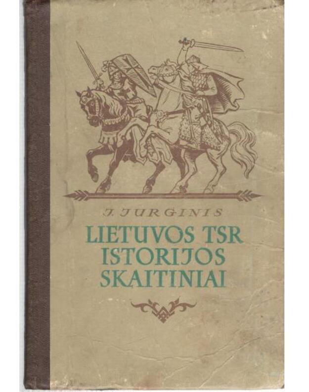 Lietuvos TSR istorijos skaitiniai IV klasei / 1958 - Jurginis Juozas