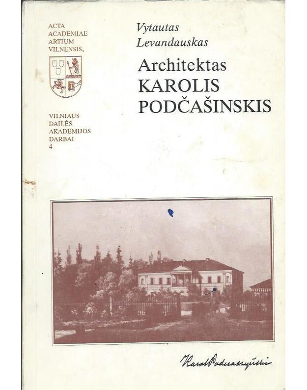 Architektas Karolis Podčašinskis / VDA darbai 4 - Levandauskas Vytautas